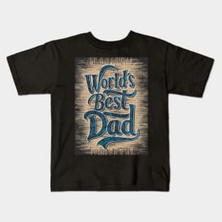 World's Best Dad Kids T-Shirt